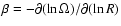 $\beta = - \partial (\ln \Omega)/ \partial (\ln R)$