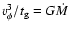 $ v_\phi^3 /t_{\rm g} = G \dot{M}$