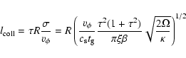 \begin{displaymath}
l_{\rm coll} = \tau R \frac{\sigma}{v_\phi}=
R \left(\frac...
...}{\pi \xi \beta}
\sqrt{\frac{2 \Omega}{\kappa}} \right)^{1/2}
\end{displaymath}