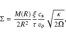 \begin{displaymath}\Sigma = \frac{M(R)}{2 R^2} \frac{\xi}{\tau} \frac{c_{\rm s}}{v_\phi}
\sqrt{\frac{\kappa}{2 \Omega}} ,
\end{displaymath}