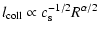 $\displaystyle l_{\rm coll} \propto c_{\rm s}^{-1/2} R^{\alpha/2}$