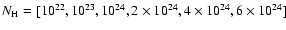 $N_{\rm H} = [10^{22}, 10^{23}, 10^{24}, 2\times 10^{24}, 4\times 10^{24}, 6\times 10^{24}]$