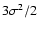 $3\sigma^2/2$
