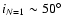 $i_{N=1}\sim 50^\circ$