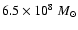 $6.5\times 10^8 ~M_\odot$