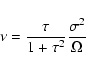 \begin{displaymath}
\nu = \frac{\tau}{1+\tau^2} \frac{\sigma^2}{\Omega}
\end{displaymath}