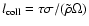 $l_{\rm coll}
= \tau \sigma/(\tilde\rho \Omega)$
