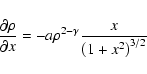 \begin{displaymath}
\frac{\partial \rho}{\partial x} = - a \rho^{2-\gamma}
\frac{x}{\left(1+x^2\right)^{3/2}}
\end{displaymath}