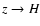 $z \rightarrow H$