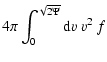$\displaystyle 4\pi \int_0^{\sqrt{2 \Psi}} {{\rm d}} v ~v^2~f$