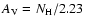 $A_{\rm V}=N_{\rm H}/2.23$
