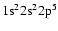 $1{\rm s}^{2}{\rm 2s}^{2}{\rm 2p}^{5}$