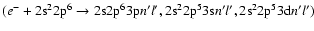 $(e^-+{\rm 2s}^2{\rm 2p}^6
\rightarrow {\rm 2s}{\rm 2p}^6{\rm 3p}n^\prime l^\pri...
...p}^5{\rm 3s}n^\prime l^\prime ,
{\rm 2s}^2{\rm 2p}^5{\rm 3d}n^\prime l^\prime )$