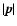 $\vert\vec{p}\vert$