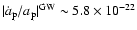$\vert\dot
a_{\rm p}/{a_{\rm p}}\vert^{\rm GW} \sim 5.8\times 10^{-22}$