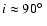 $i\approx 90\hbox{$^\circ$ }$