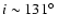 $i\sim 131\hbox{$^\circ$ }$