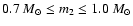 $0.7~ M_\odot\leq m_2\leq 1.0~
M_\odot$