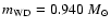 $m_{\rm WD}=0.940~ M_\odot$