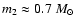 $m_2\approx 0.7~M_\odot$