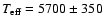 $T_{\rm
eff}=5700\pm350$