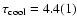 $\tau_{\rm cool}=4.4(1)$