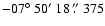 $-07\hbox{$^\circ$ }50\hbox{$^\prime$ }18~\hbox{$.\!\!^{\prime\prime}$ }375$