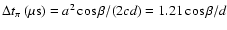 $\Delta t_\pi\: (\mu{\rm s}) = a^2 \cos\beta / (2cd) =
1.21\cos\beta / d$