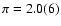 $\pi=2.0(6)$