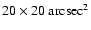 $20\times 20~{\rm arcsec}^2$