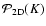 ${\cal P}_{\rm 2D}(K)$