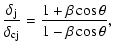 $\displaystyle \frac{\delta_{\rm j}}{\delta_{\rm cj}} = \frac{1+\beta \cos{\theta}}{1-\beta \cos{\theta}} ,$