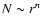 $N \sim r^{n}$