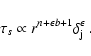 \begin{displaymath}\tau_s \propto r^{n+\epsilon b+1} \delta_{\rm j}^\epsilon~.
\end{displaymath}