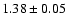 $ 1.38\pm0.05$