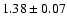 $ 1.38\pm0.07$
