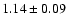 $ 1.14\pm0.09$