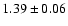 $ 1.39\pm0.06$