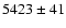 $5423\pm41$