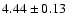 $4.44\pm0.13$