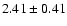 $2.41\pm0.41$