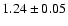 $1.24\pm0.05$