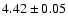 $4.42\pm0.05$