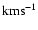 ${\rm km} {\rm s}^{-1}$