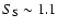 $S_{\rm S}\sim1.1$