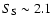 $S_{\rm S}\sim2.1$