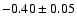 $-0.40\pm0.05$