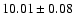 $10.01\pm0.08$