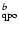 $_{\rm qpo}^{{b}}$