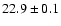 $22.9\pm0.1$